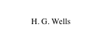 The Time Machine
H. G. Wells