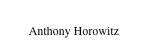 Stormbreaker
Anthony Horowitz