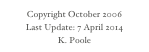 Copyright October 2006
Last Update: 7 April 2014
K. Poole