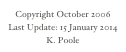 Copyright October 2006
Last Update: 15 January 2014
K. Poole